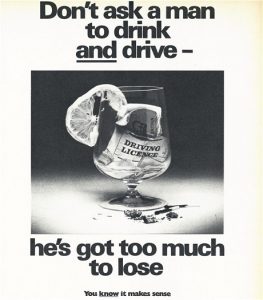 Don't ask a man to drink and drive